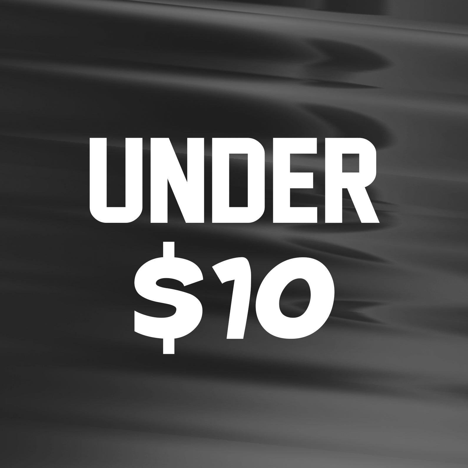 UNDER $10