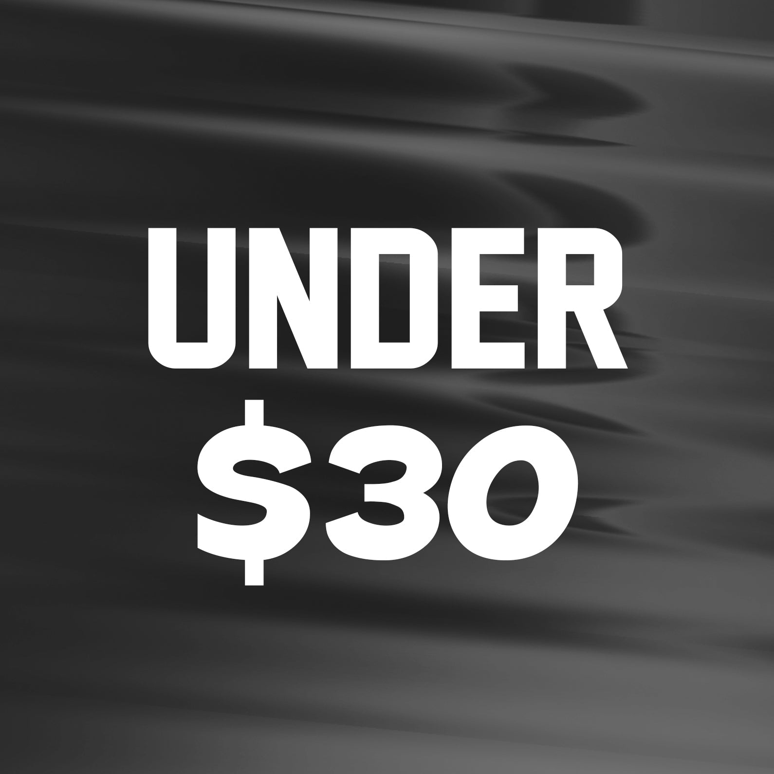 UNDER $30